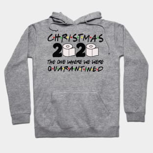 Christmas 2020 The One Where We Were Quarantined Hoodie